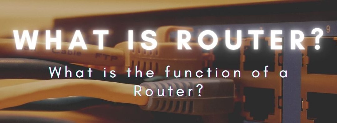 What Is a Router and How Does It Work?